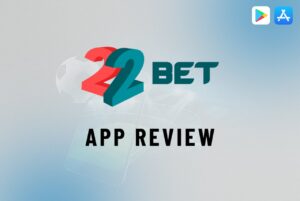 22bet app review