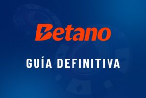 Betano guía definitiva